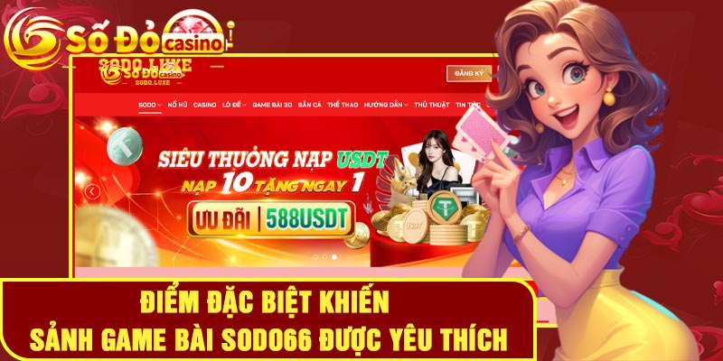 Điểm đặc biệt khiến sảnh game bài SODO66 được yêu thích