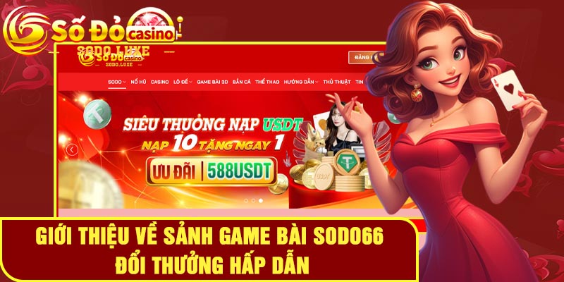 Giới thiệu về sảnh game bài SODO66 đổi thưởng hấp dẫn