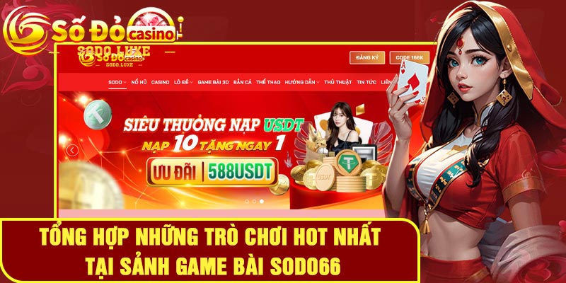 Tổng hợp những trò chơi hot nhất tại sảnh game bài SODO66